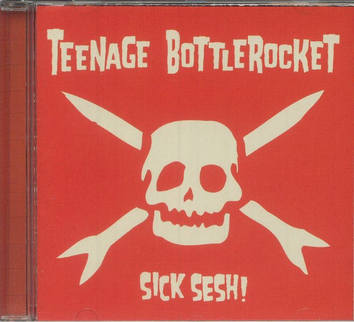 TEENAGE BOTTLEROCKET - Sick Sesh!
