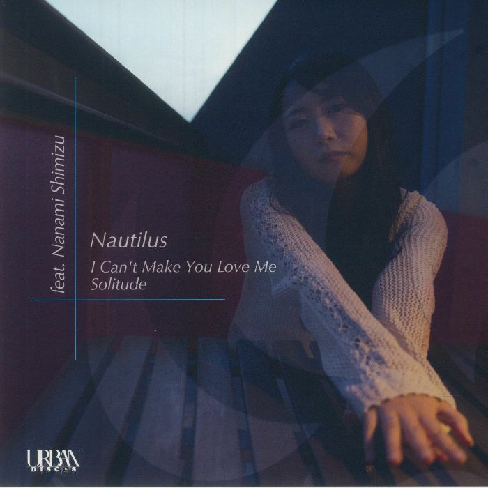 NAUTILUS - I Can't Make You Love Me