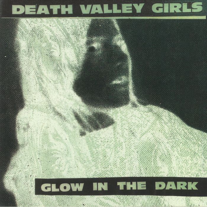 DEATH VALLEY GIRLS - Glow In The Dark (reissue)