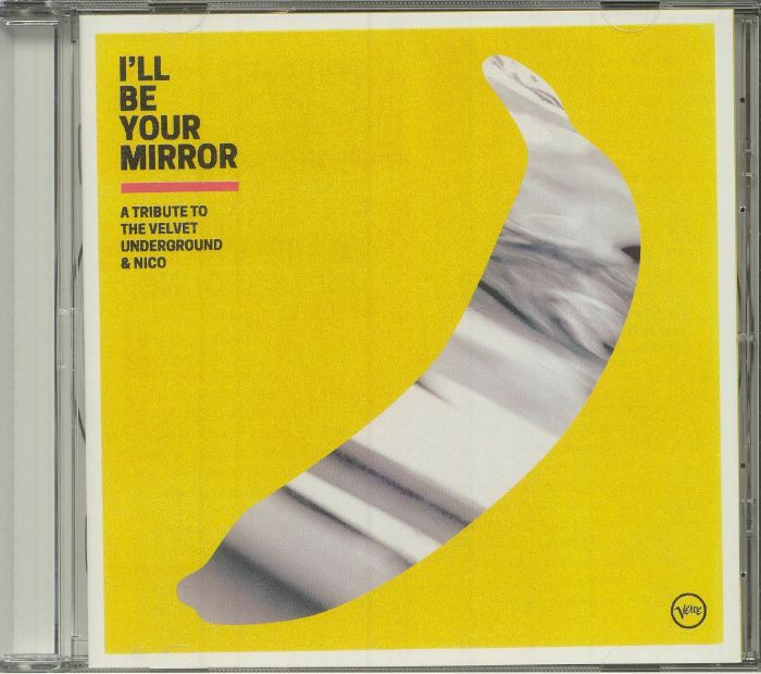 VARIOUS - I'll Be Your Mirror: A Tribute To The Velvet Underground & Nico