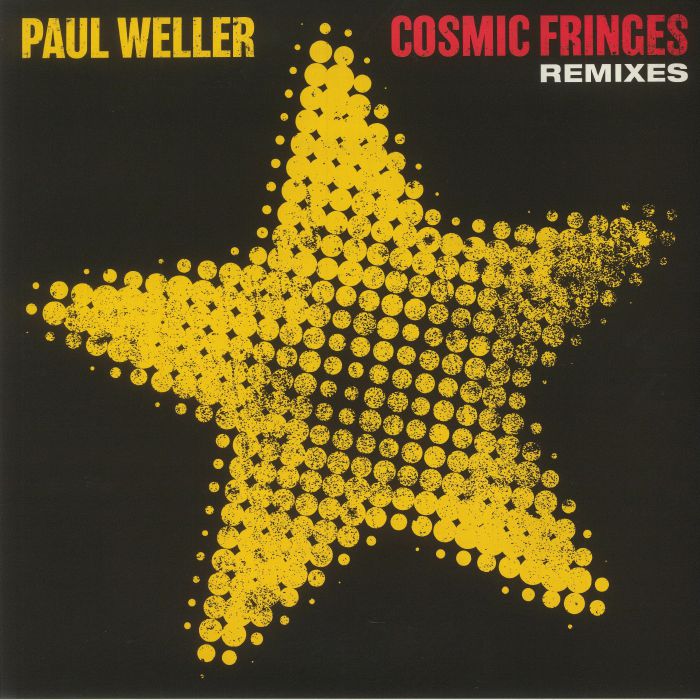 WELLER, Paul - Cosmic Fringes Remixes