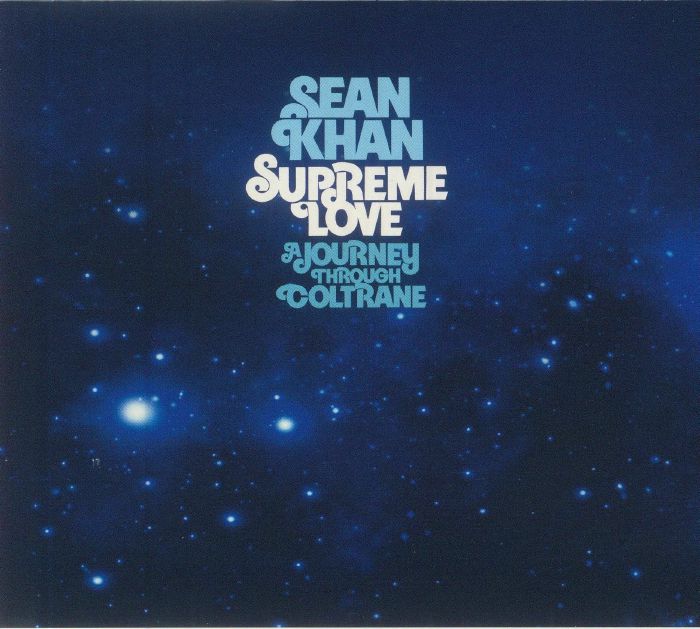 KHAN, Sean - Supreme Love: A Journey Through Coltrane