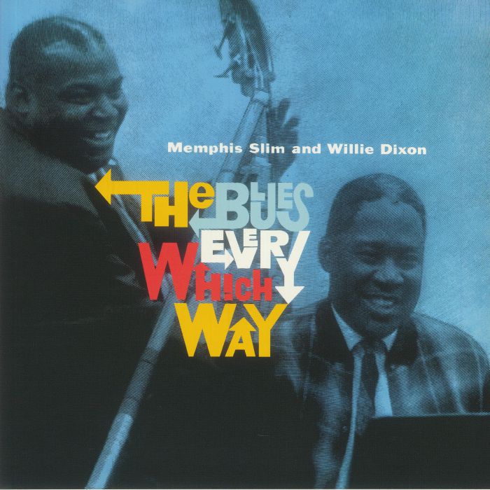 MEMPHIS SLIM/WILLIE DIXON - The Blues In Every Which Way (reissue)