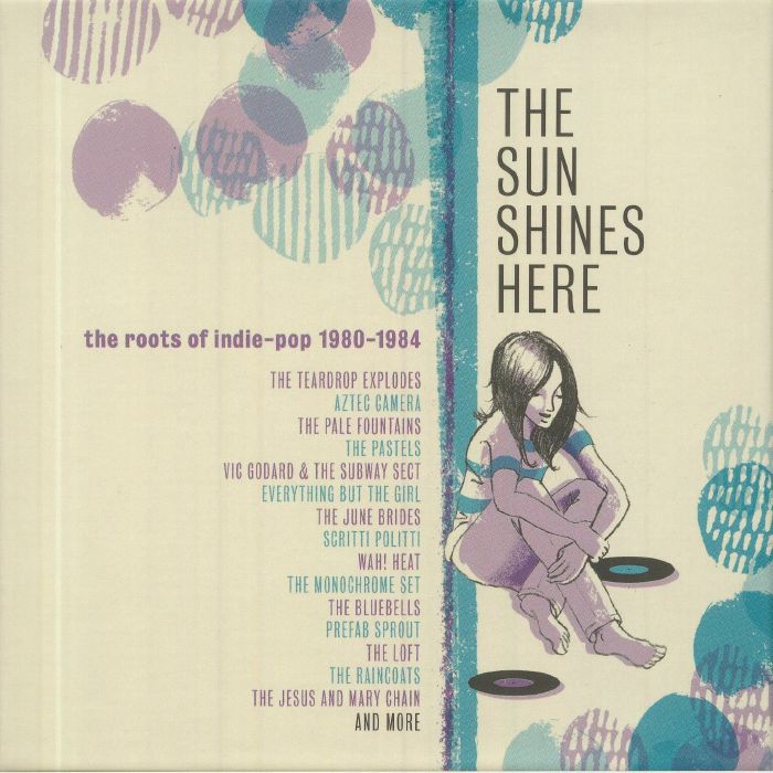 VARIOUS - The Sun Shines Here: The Roots Of Indie Pop 1980-1984