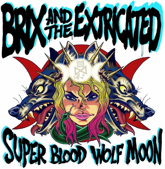 BRIX & THE EXTRICATED - Super Blood Wolf Moon