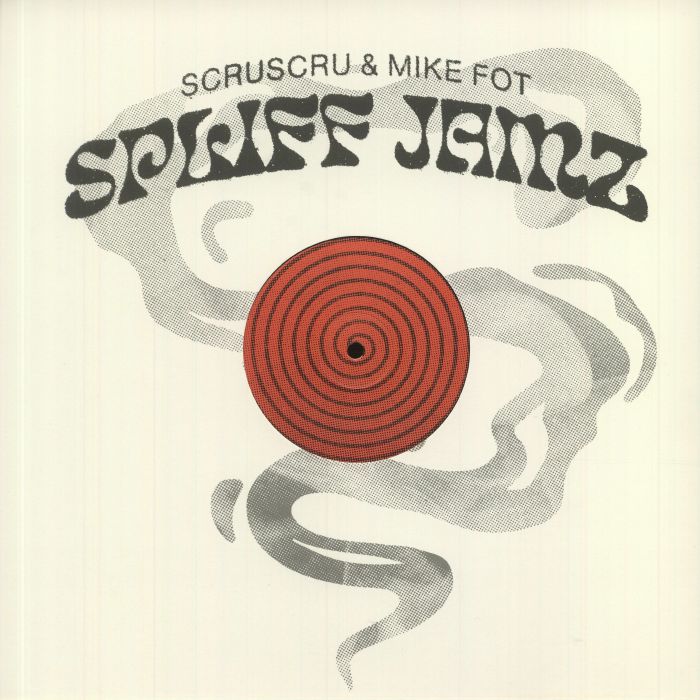 SCRUSCRU/MIKE FOT - Spliff Jamz Volume One