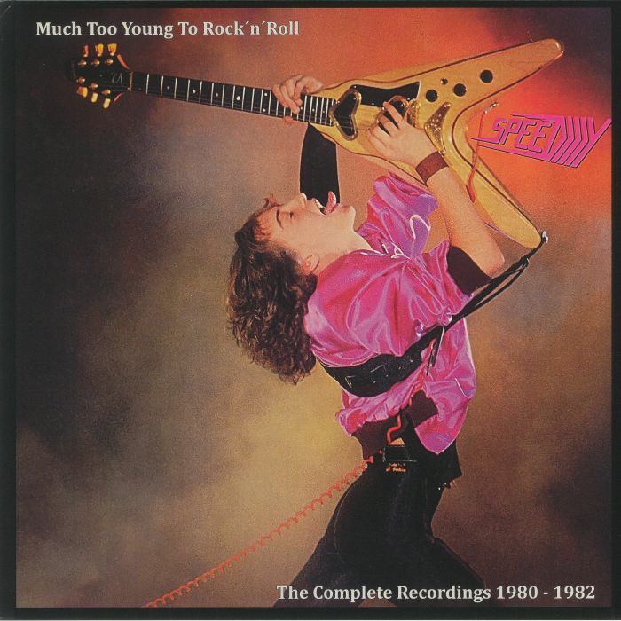 SPEEDY - Much Too Young To Rock N Roll: The Complete Recordings 1980-1982
