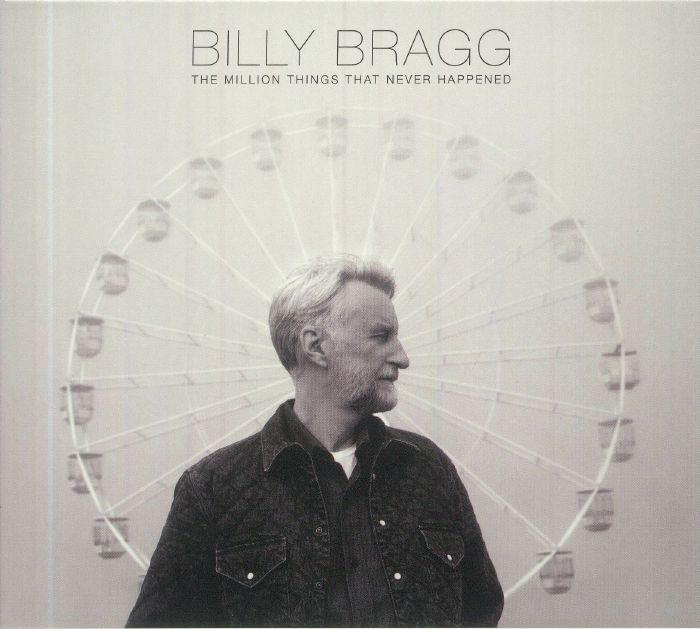 BRAGG, Billy - The Million Things That Never Happened