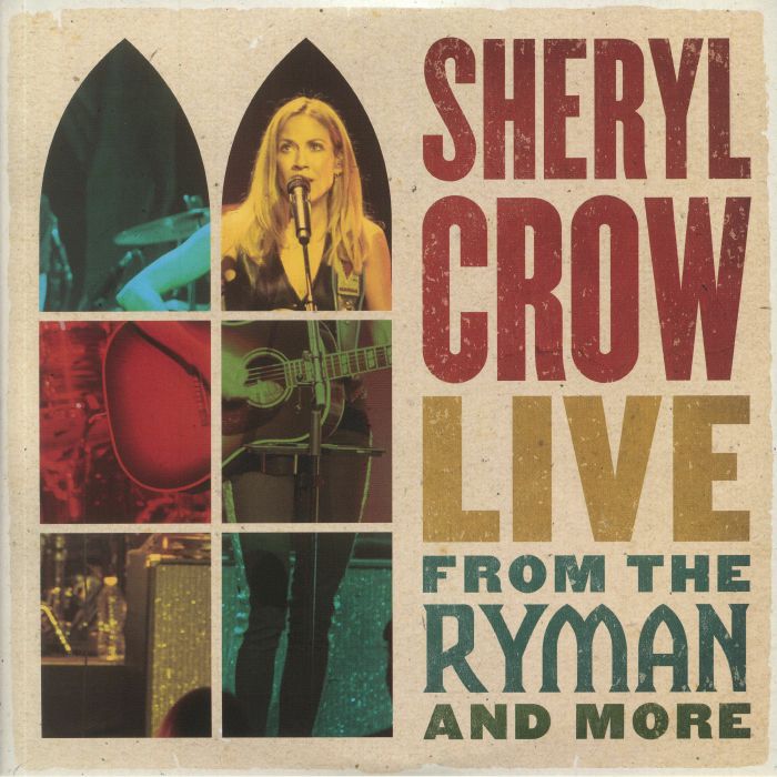 CROW, Sheryl - Live From The Ryman & More