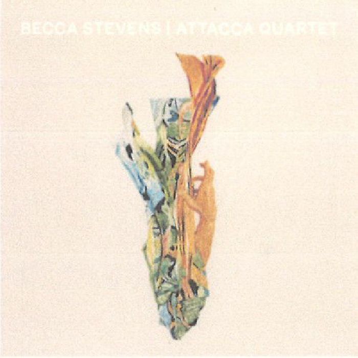STEVENS, Becca - Becca Stevens & Attacca Quartet