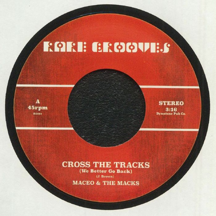 MACEO & THE MACKS - Cross The Tracks (We Better Go Back) (reissue)