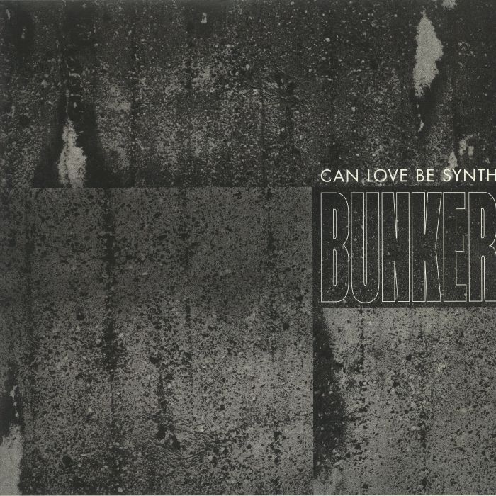 CAN LOVE BE SYNTH - Bunker