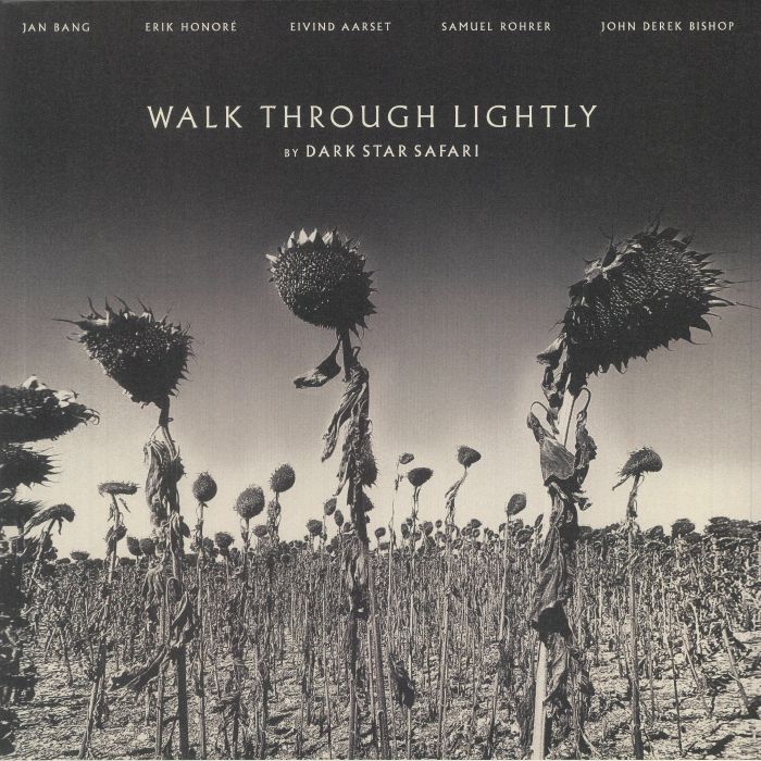 DARK STAR SAFARI - Walk Through Lightly