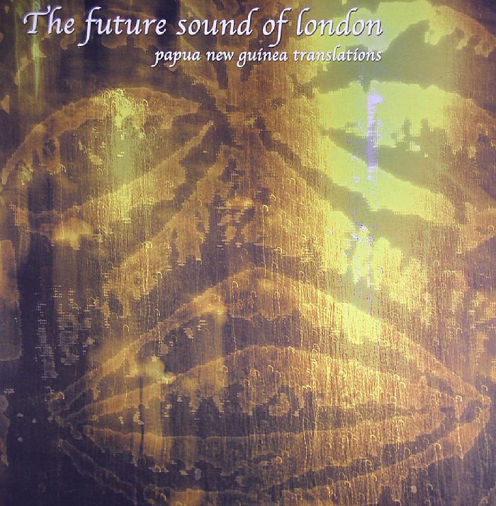 The Future Sound Of London – Papua New Guinea Translations vinyl cover