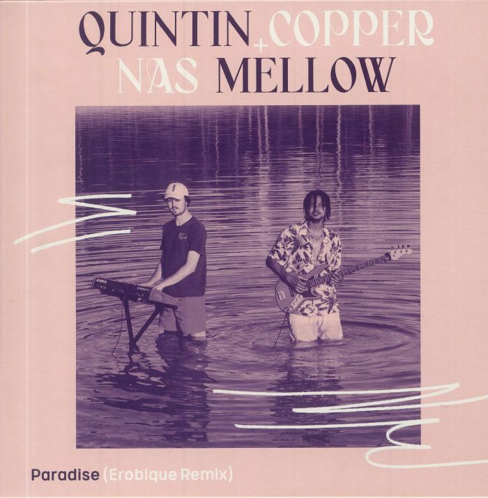 COPPER, Quintin/NAS MELLOW - Paradise (Erobique Remix)