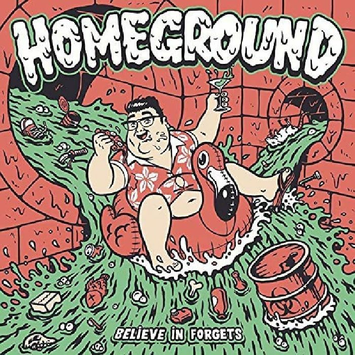 HOMEGROUND - Believe In Forget