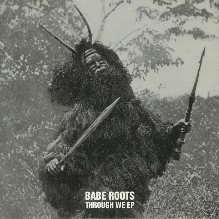 BABE ROOTS - Through We EP