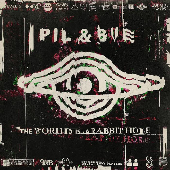 PIL & BUE - The World Is A Rabbit Hole