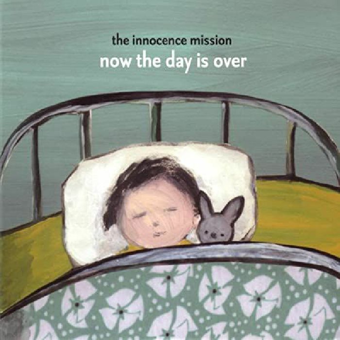 INNOCENCE MISSION, The - Now The Day Is Over