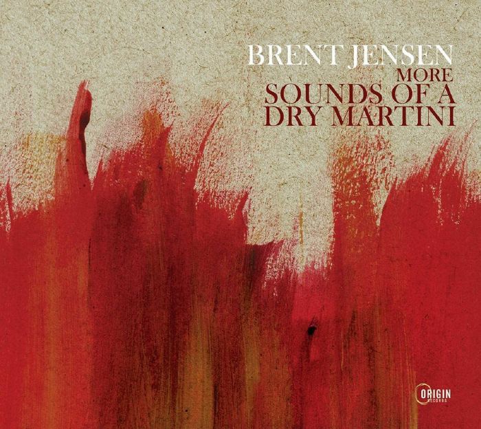 JENSEN, Brent - More Sounds Of A Dry Martini