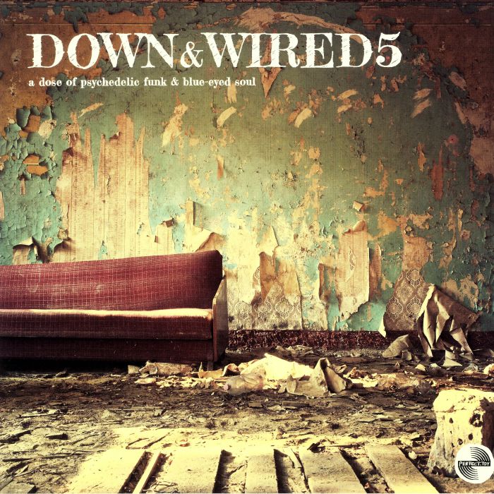 VARIOUS - Down & Wired 5: A Dose Of Psychedelic Funk & Blue Eyed Soul