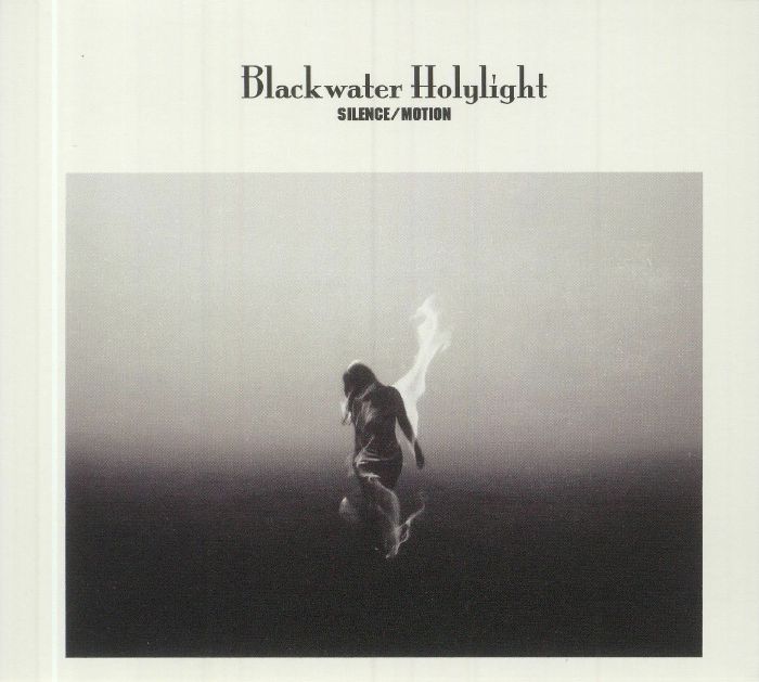 BLACKWATER HOLYLIGHT - Silence/Motion