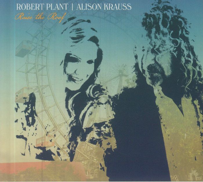 PLANT, Robert/ALISON KRAUSS - Raise The Roof (Deluxe Edition)