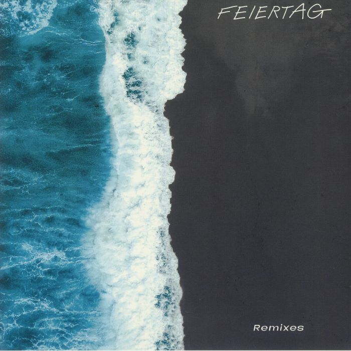 FEIERTAG - Time To Recover Remixes