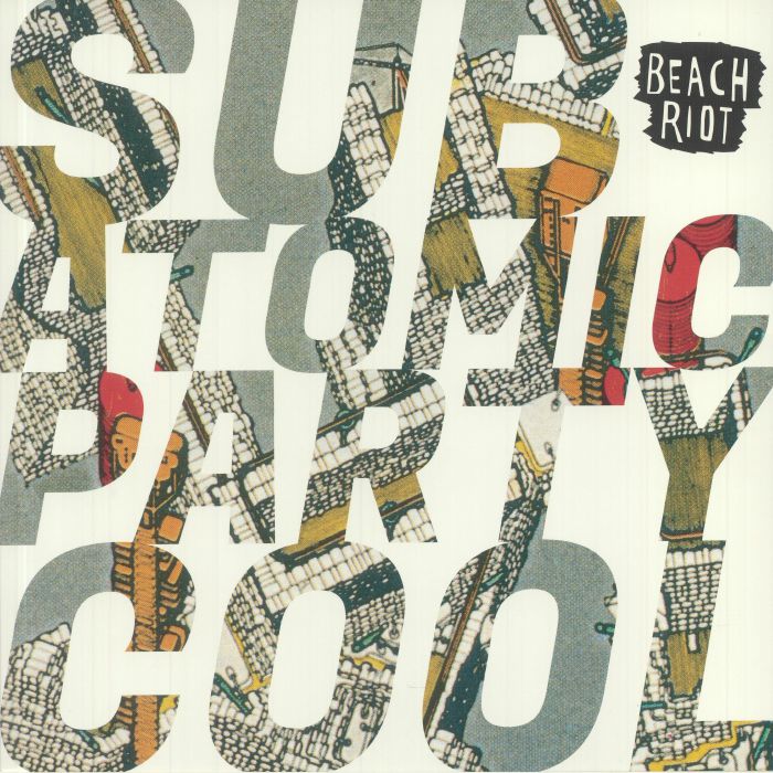 BEACH RIOT - Sub Atomic Party Cool