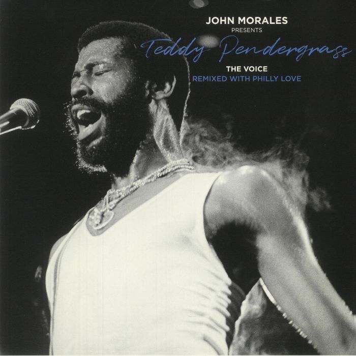 MORALES, John presents TEDDY PENDERGRASS - The Voice: Remixed With Philly Love