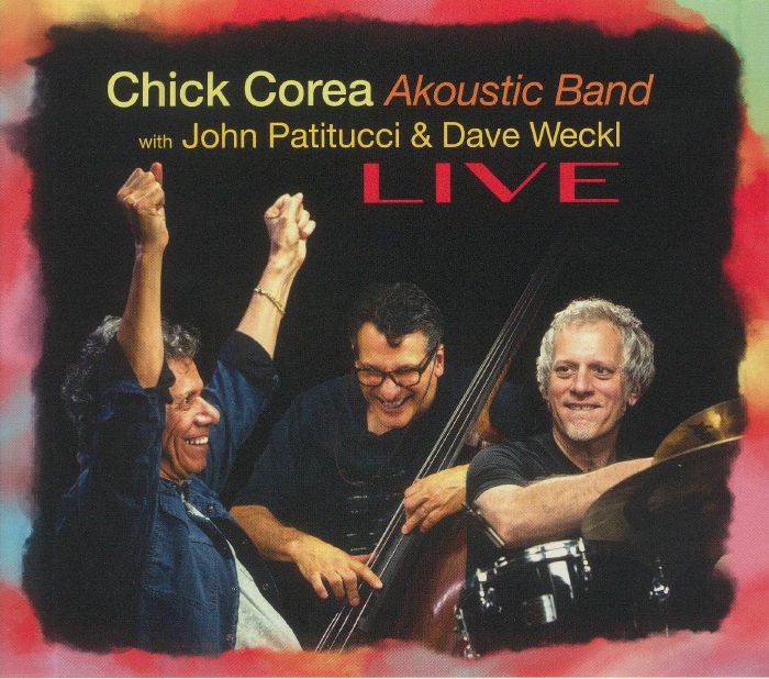 CHICK COREA with JOHN PATITUCCI/DAVE WECKL - Akoustic Band: Live