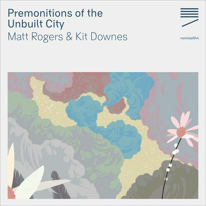 ROGERS, Matt/KIT DOWNES - Premonitions Of The Unbuilt City
