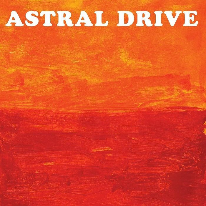 ASTRAL DRIVE - Astral Drive (reissue)