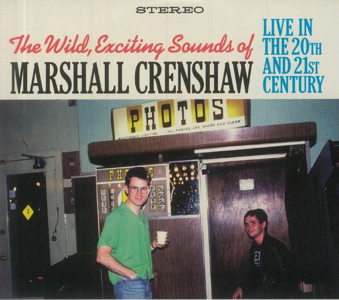 CRENSHAW, Marshall - The Wild Exciting Sounds Of Marshall Crenshaw:  Live In The 20th & 21st Century