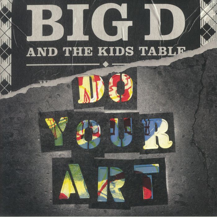 BIG D & THE KIDS TABLE - Do Your Art