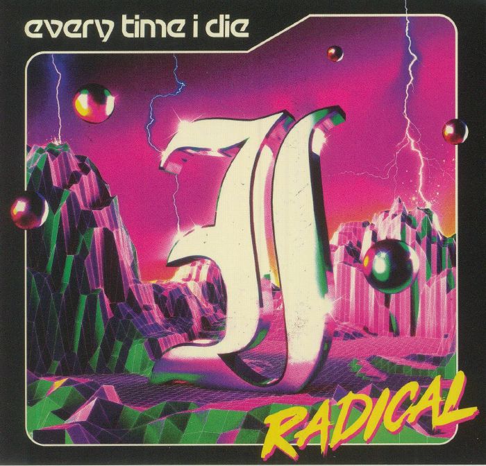 EVERY TIME I DIE - Radical