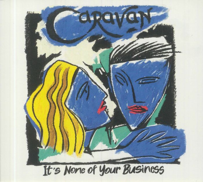 CARAVAN - It's None Of Your Business