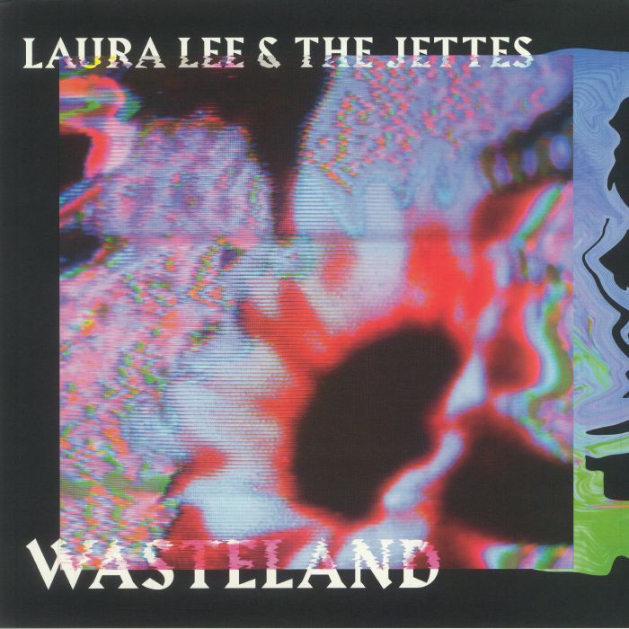 LAURA LEE & THE JETTES - Wasteland