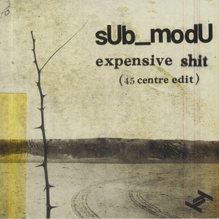 SUB MODU - Expensive Shit (45 Centre Edit)