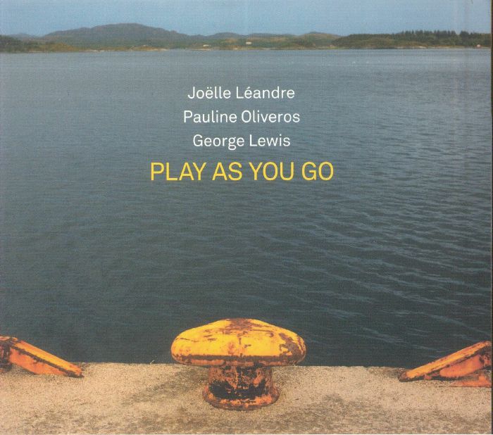 LEANDRE, Joelle/PAULINE OLIVEROS/GEORGE LEWIS - Play As You Go