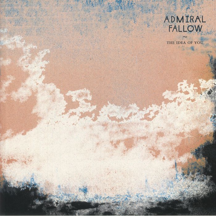 ADMIRAL FALLOW - The Idea Of You