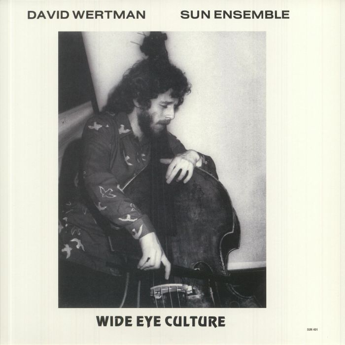 WERTMAN, David/SUN ENSEMBLE - Wide Eye Culture (Deluxe Expanded Edition)