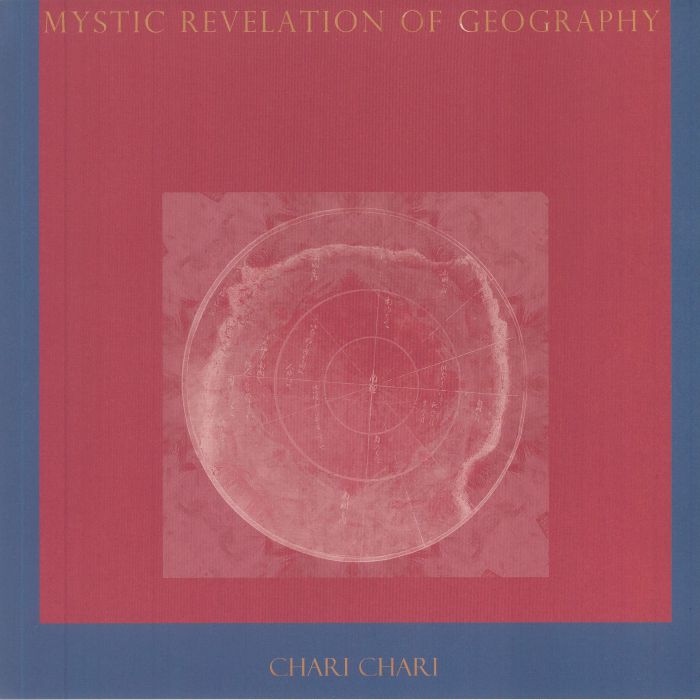 CHARI CHARI - Mystic Revelation Of Geography