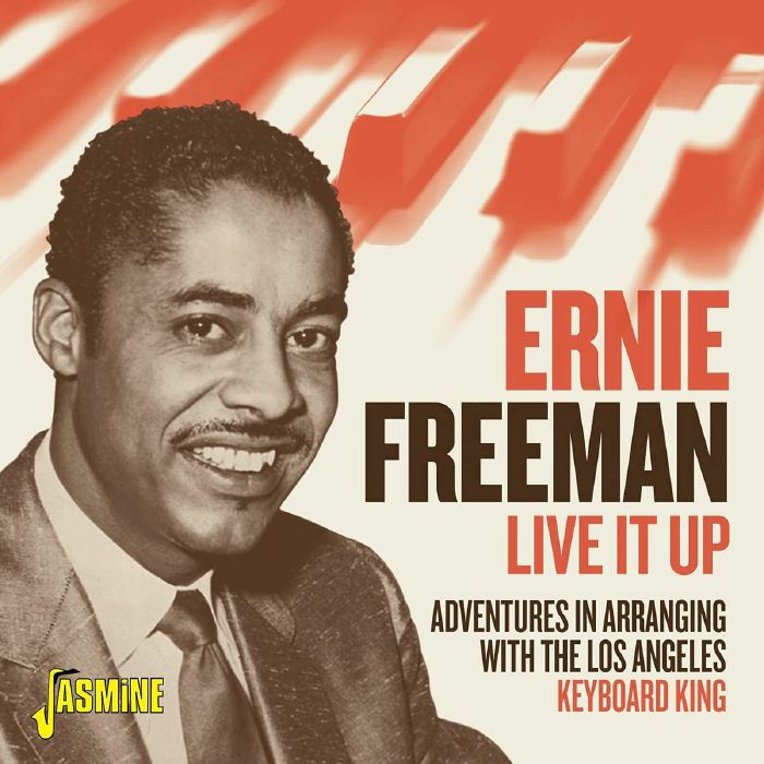 FREEMAN, Ernie - Live It Up! Adventures In Arranging With The Los Angeles Keyboard King