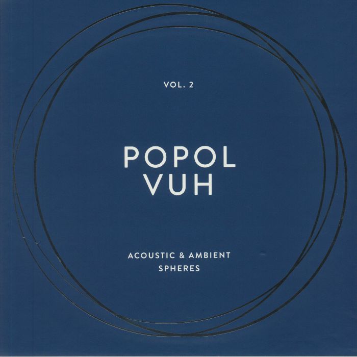 POPOL VUH - The Essential Album Collection Vol 2: Acoustic & Ambient Spheres