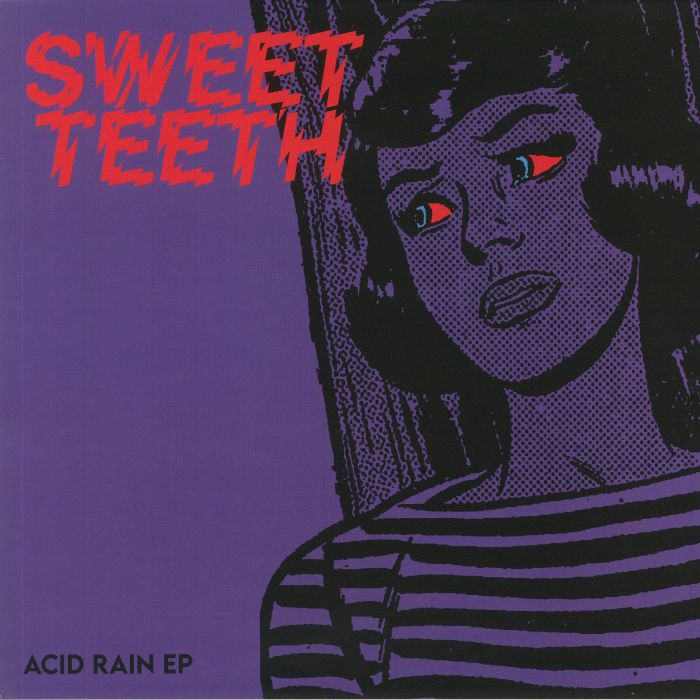 SWEET TEETH - Acid Rain EP