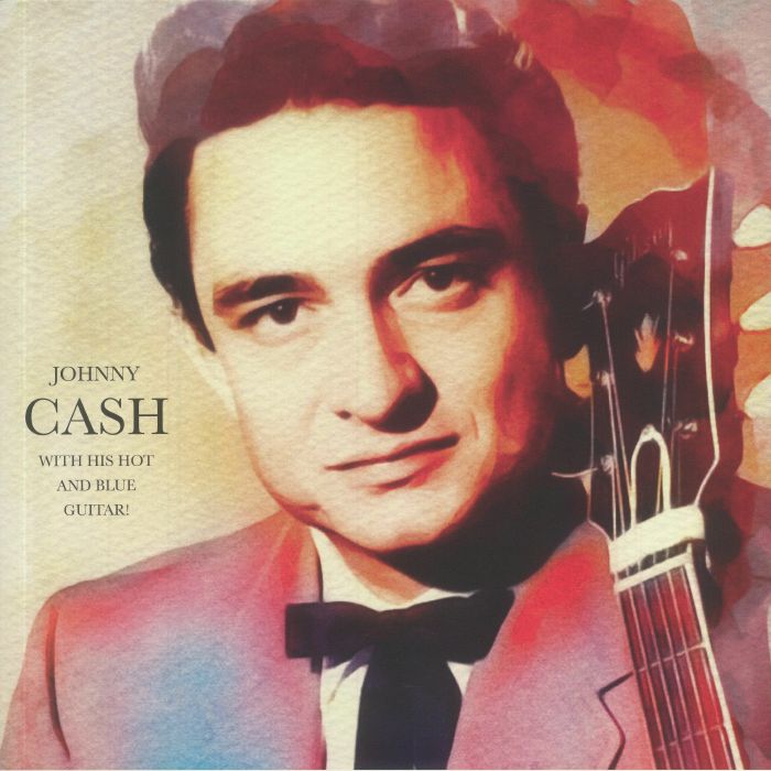 CASH, Johnny - With His Hot & Blue Guitar & Out Among The Stars