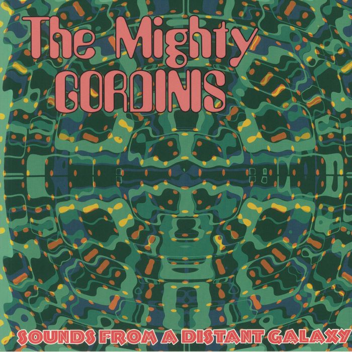MIGHTY GORDINIS, The - Sounds From A Distant Galaxy