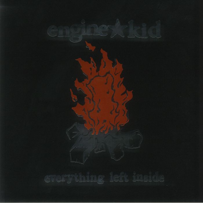 ENGINE KID - Everything Left Inside