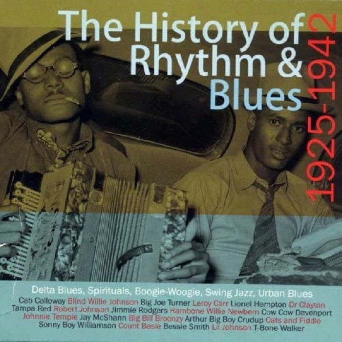 VARIOUS - The History Of Rhythm & Blues Volume 1: The Pre War Years 1925-1942